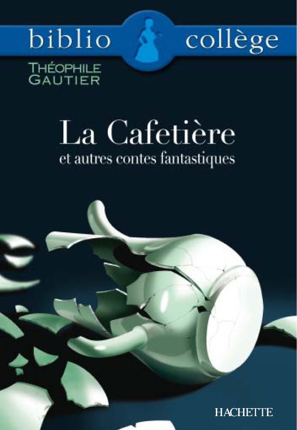 HACHETTE - La Cafetière et Autres Contes Fantastiques