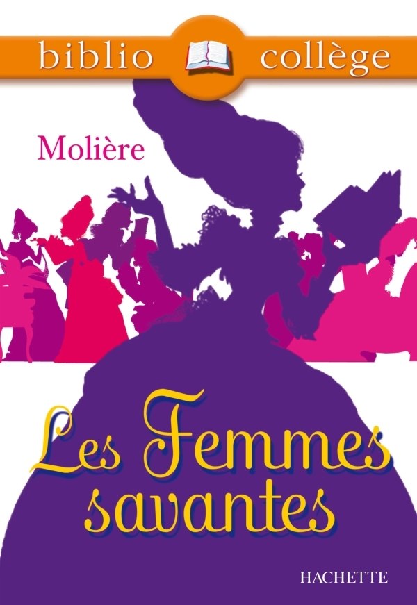 HACHETTE EDUC - Les Femmes Savantes
