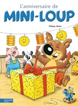 HACHETTE ENFANT - L' Anniversaire de Mini-Loup - Matter, Philippe + Matter, Philippe
