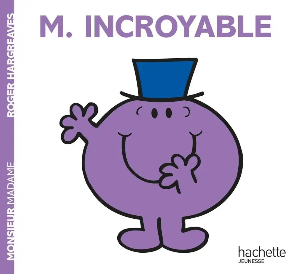 HACHETTE JEUN. - Monsieur Incroyable
