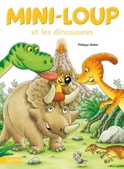 HACHETTE ENFANT - Mini-Loup et les dinosaures - Matter, Philippe + Matter, Philippe