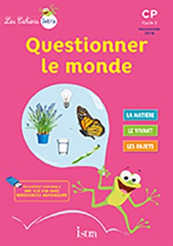 Istra - Questionner Le Monde CP Cahier De L'eleve