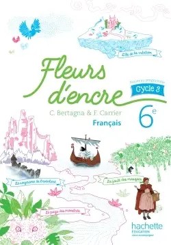 HACHETTE - Fleurs D'encre 6eme 16