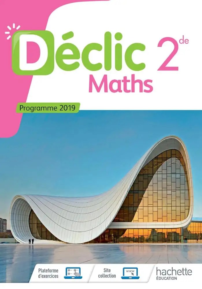 HACHETTE - Maths Declic 2nde Livre 19