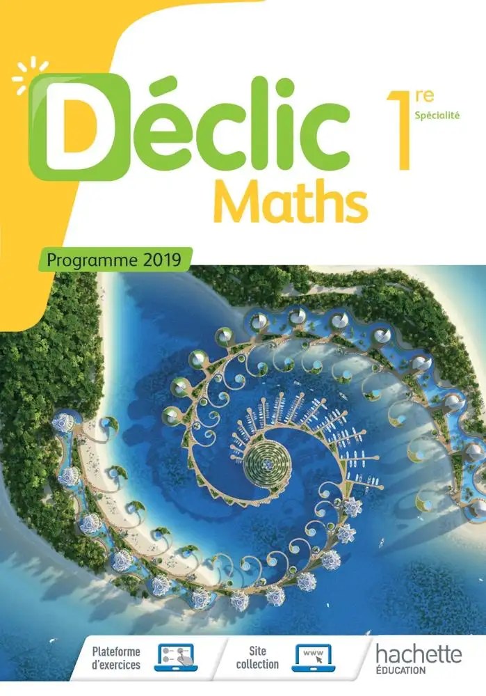 HACHETTE - Declic Maths 1ere Specialite 19