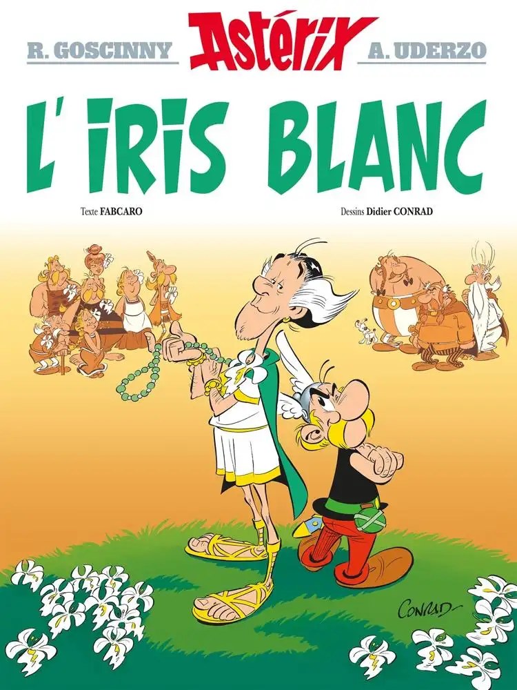 HACHETTE - Asterix - L'Iris blanc - n40 - Goscinny, Rene + Uderzo, Albert + Fabcaro + Conrad, Didier