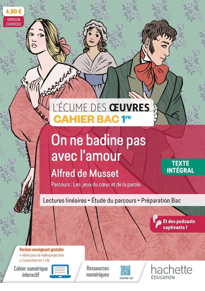HACHETTE - Ecume des Oeuvres 1re On Ne Badine Pas Avec L'amour