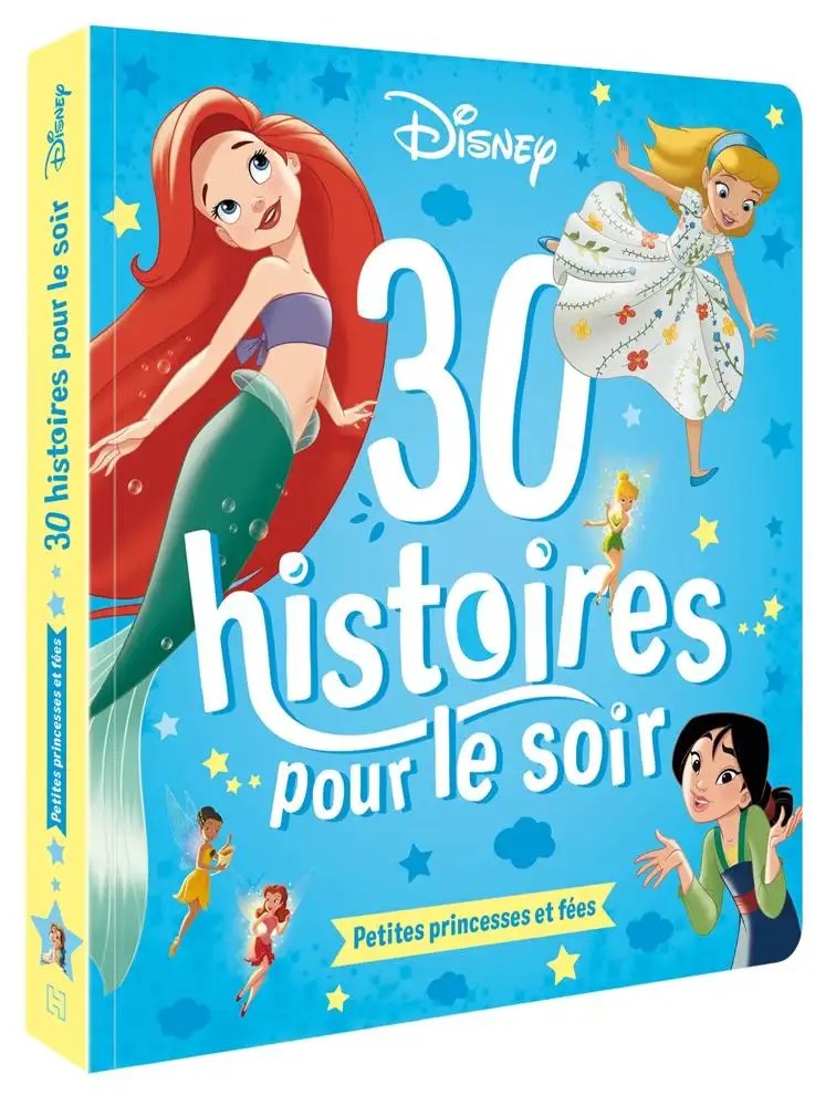 DISNEY HACHETTE - DISNEY - 30 Histoires pour le soir - Petites Princesses et Fees - COLLECTIF