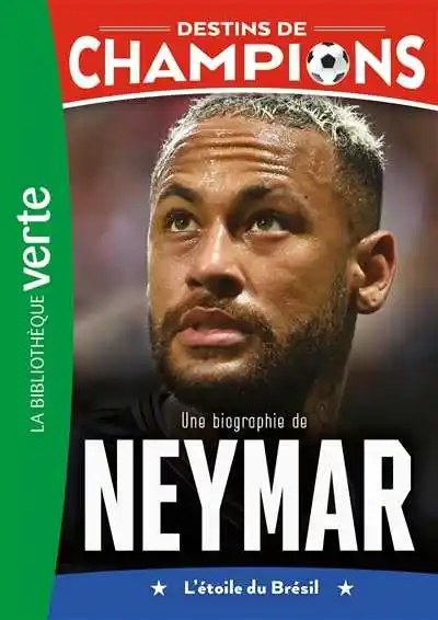 HACHETTE JEUN. - Destins de champions 06 - Une biographie de Neymar - Caioli, Luca