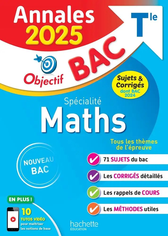 HACHETTE EDUC - Annales Objectif BAC 2025 - Specialite Maths Tle - sujets et corriges - Bodini-Lefra