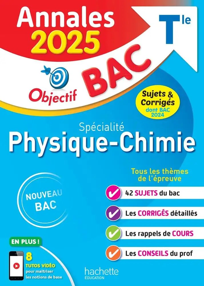 HACHETTE EDUC - Annales Objectif BAC 2025 - Specialite Physique-Chimie - sujets et corriges - De La