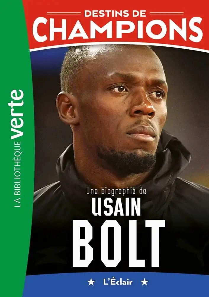 HACHETTE JEUN. - Destins de champions 17 - Une biographie d'Usain Bolt - Billouin, Alain