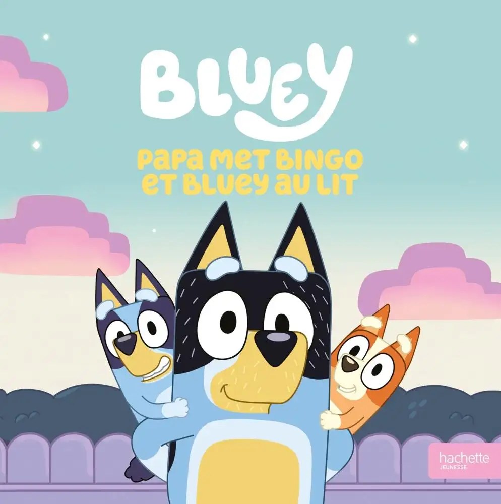 HACHETTE JEUNESSE - Bluey - Papa Met Bingo Et Bluey au Lit