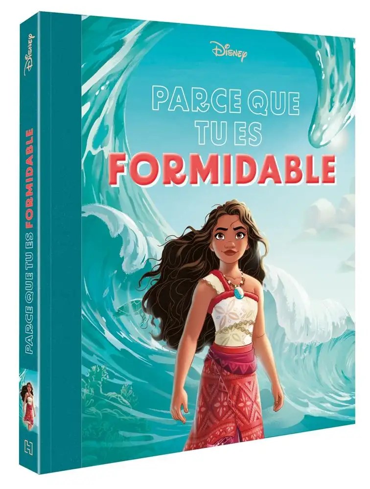 DISNEY HACHETTE - Parce Que Tu es Formidable