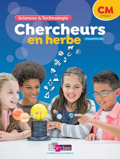 BORDAS - Sciences Et Technologie Chercheur En Herbe CM 18
