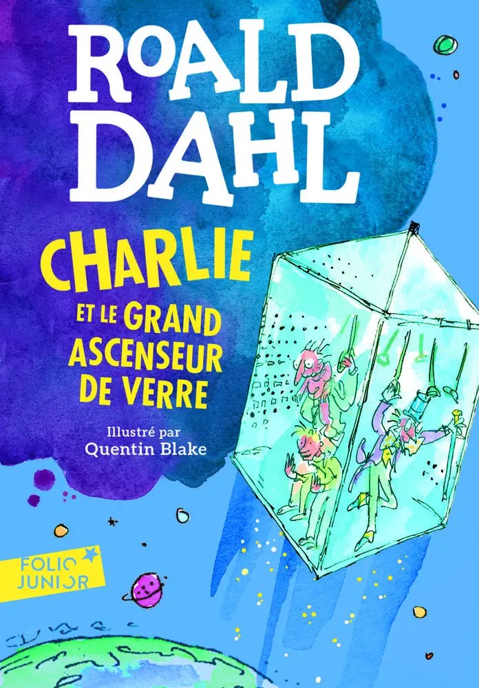 GALLIMARD JEUNE - Charlie et le grand ascenseur de verre - Dahl, Roald + Blake, Quentin + Farre, Mar