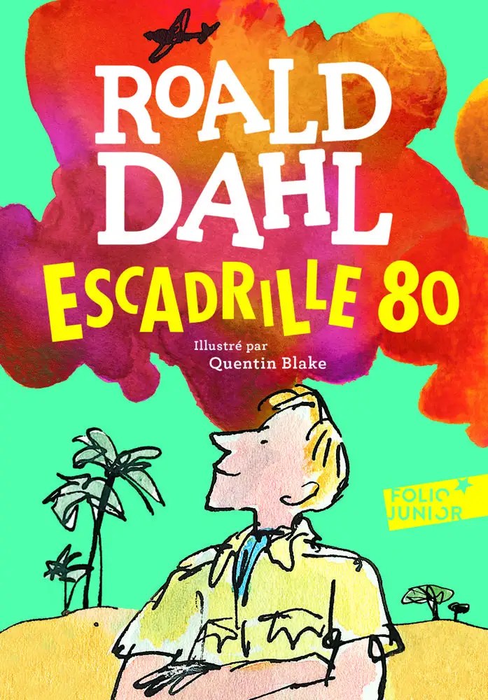 GALLIMARD JEUNE - Escadrille 80 - Dahl, Roald + Herisson, Janine + Robillot, Henri