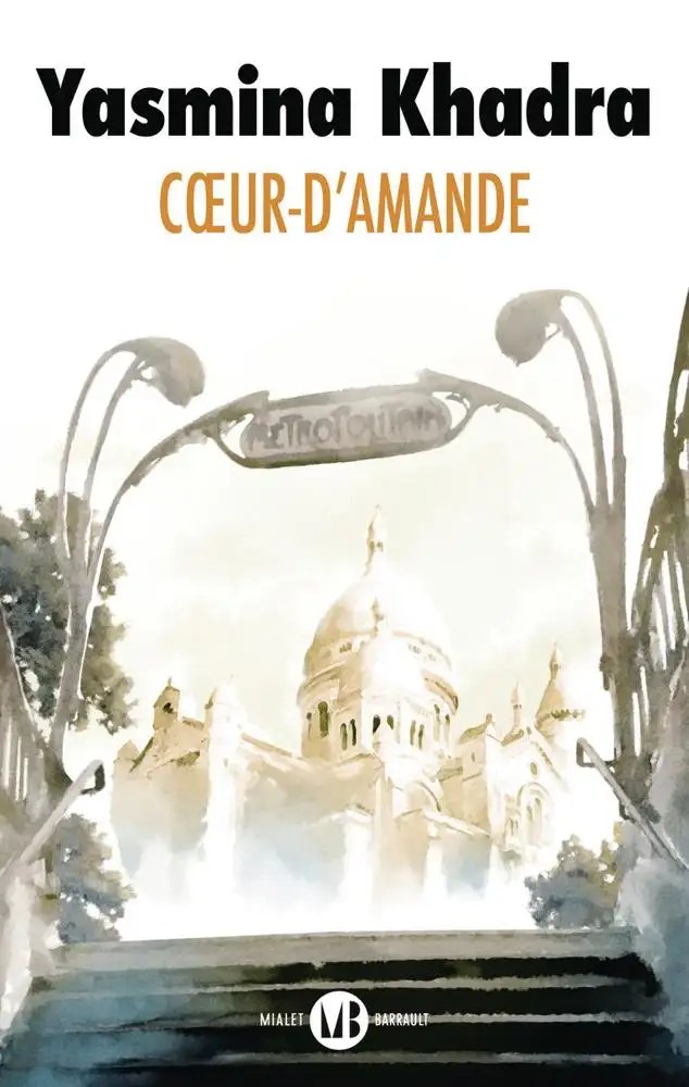 MIALET BARRAULT - Coeur-d'amande - Khadra, Yasmina