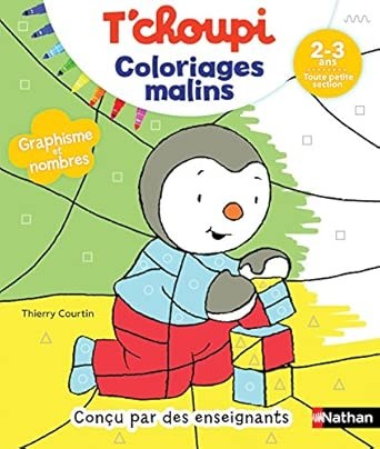 NATHAN - T'choupi Coloriages malins 2-3 ans Toute petite section - Graphisme et nombres - Courtin, T