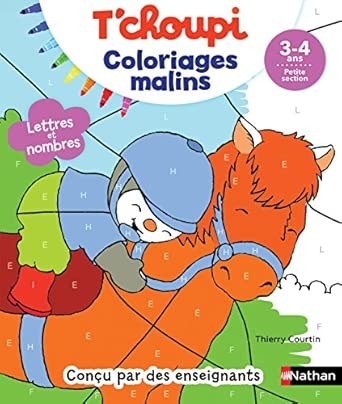 NATHAN - T'choupi Lettres et nombres 3-4ans petite section - Coloriages malins - Courtin, Thierry