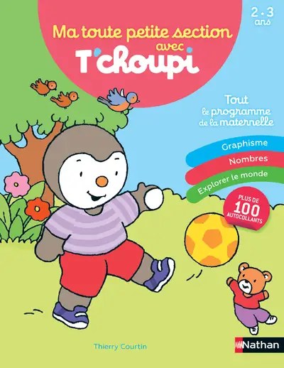 NATHAN - Ma toute petite section avec T'choupi - Courtin, Thierry + Popet, Anne + Chambon, Christell