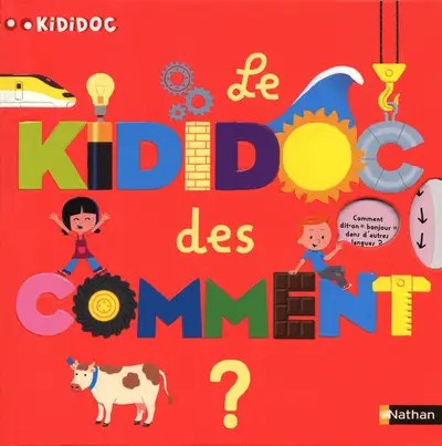 NATHAN - Le Kididoc des comment ? - Baussier, Sylvie + Balicevic, Didier