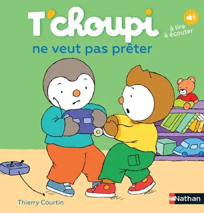 NATHAN - T'choupi ne veut pas preter - Courtin, Thierry