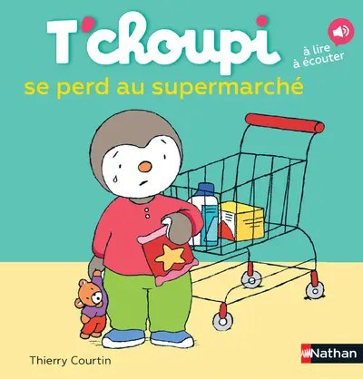 NATHAN - T'choupi se perd au supermarche - Courtin, Thierry
