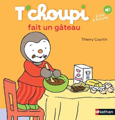 NATHAN - T'choupi fait un gateau - Courtin, Thierry