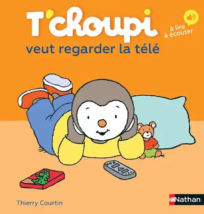 NATHAN - T'choupi veut regarder la tele - Courtin, Thierry