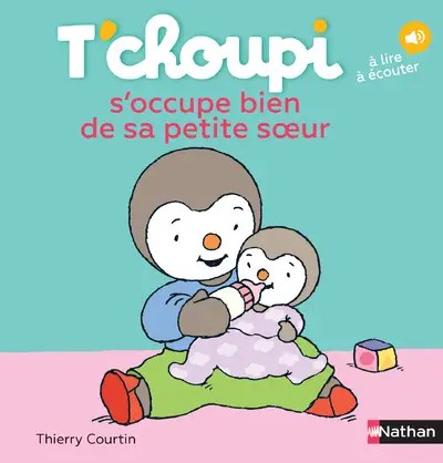NATHAN - T'choupi s'occupe bien de sa petite soeur - Courtin, Thierry