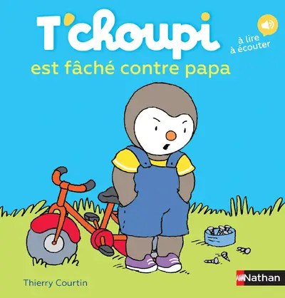 NATHAN - T'choupi est fache contre papa - Courtin, Thierry