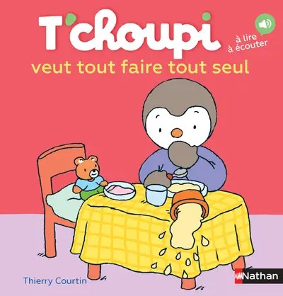 NATHAN - T'choupi veut tout faire tout seul - Courtin, Thierry