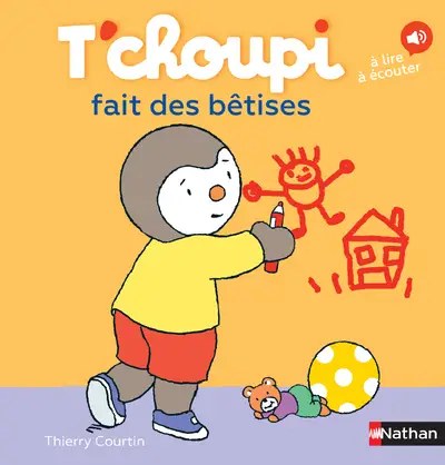 NATHAN - T'choupi fait des betises - Courtin, Thierry