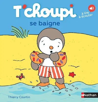 NATHAN - T'choupi se baigne - Courtin, Thierry + Courtin, Thierry
