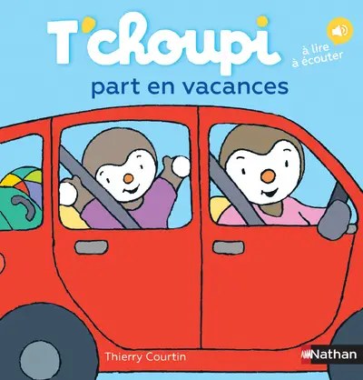 NATHAN - T'choupi part en vacances - Courtin, Thierry