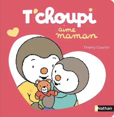 NATHAN - T'choupi Aime Maman