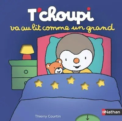 NATHAN - T'choupi va au lit comme un grand - Courtin, Thierry