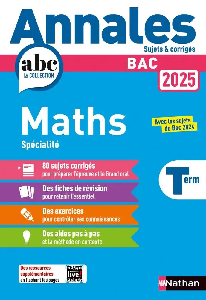 NATHAN - Annales Bac Maths Term. 2025 - Corrige - Besson, Julien + Lericque, Isabelle + Mateus, Luis