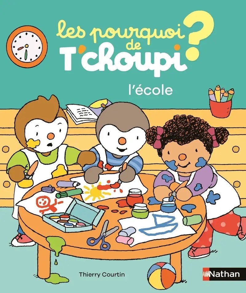 NATHAN - Le Pourquoi De T'choupi - L'ecole