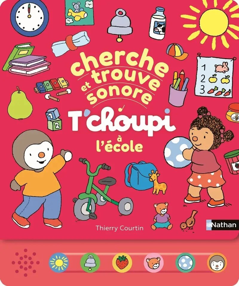 NATHAN - Cherche et trouve sonore - T'choupi a l'ecole