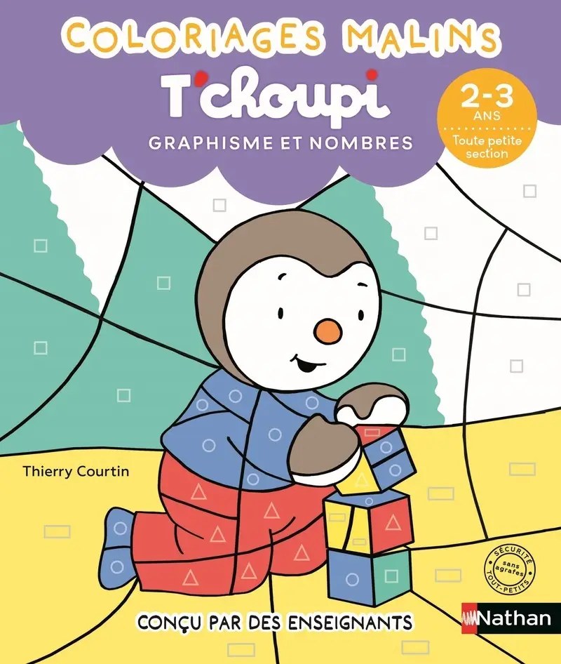 NATHAN - T'choupi Coloriages malins 2-3 ans Toute petite section - Graphisme et nombres - Courtin, T