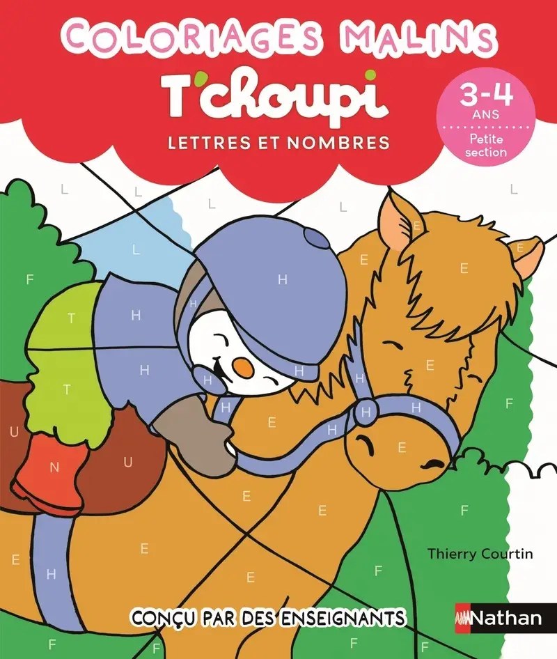 NATHAN - T'choupi Lettres et nombres 3-4 ans petite section - Coloriages malins - Courtin, Thierry
