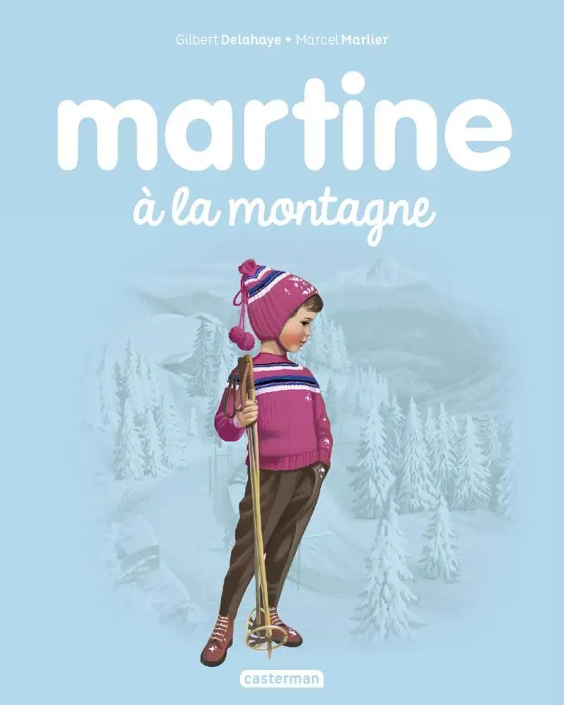 CASTERMAN - Martine a la montagne - Delahaye, Gilbert + Marlier, Jean-Louis + Marlier, Marcel