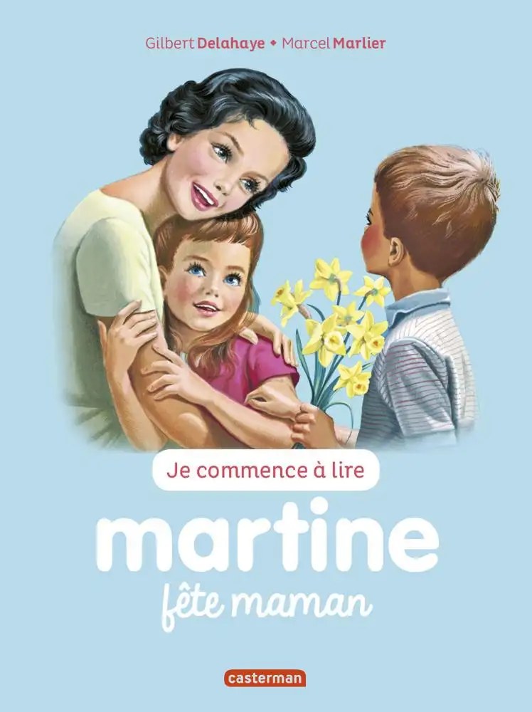 CASTERMAN - Martine fete maman - Delahaye, Gilbert + Marlier, Marcel