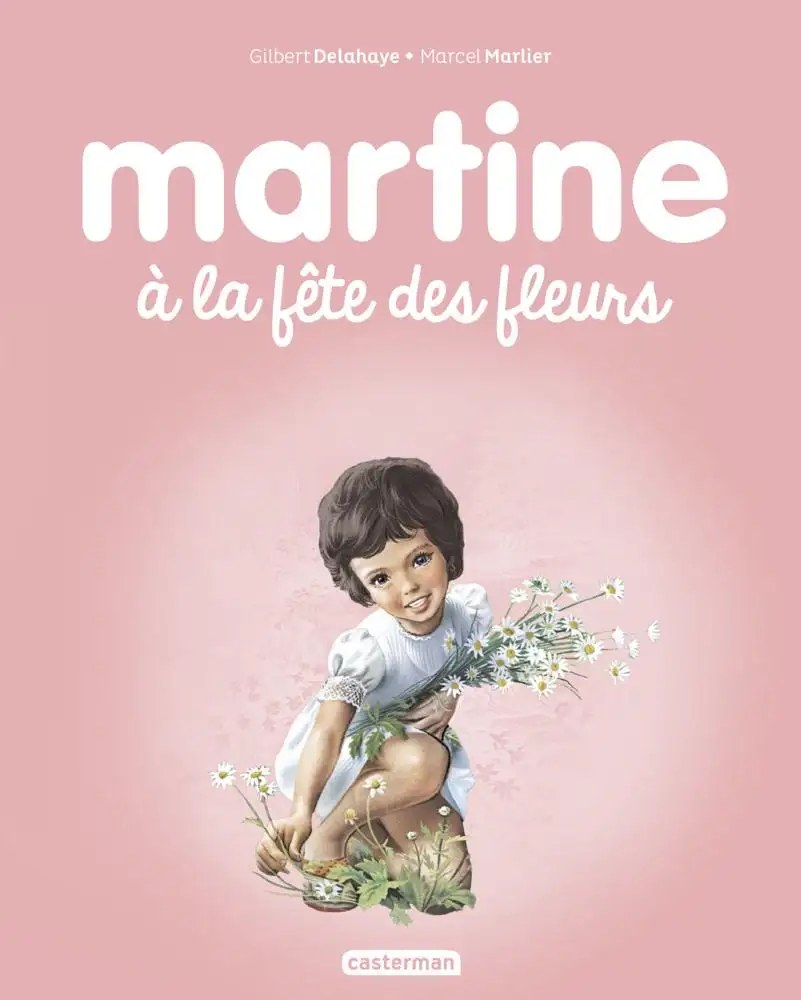 CASTERMAN - Martine a la fete des fleurs - Delahaye, Gilbert + Marlier, Marcel