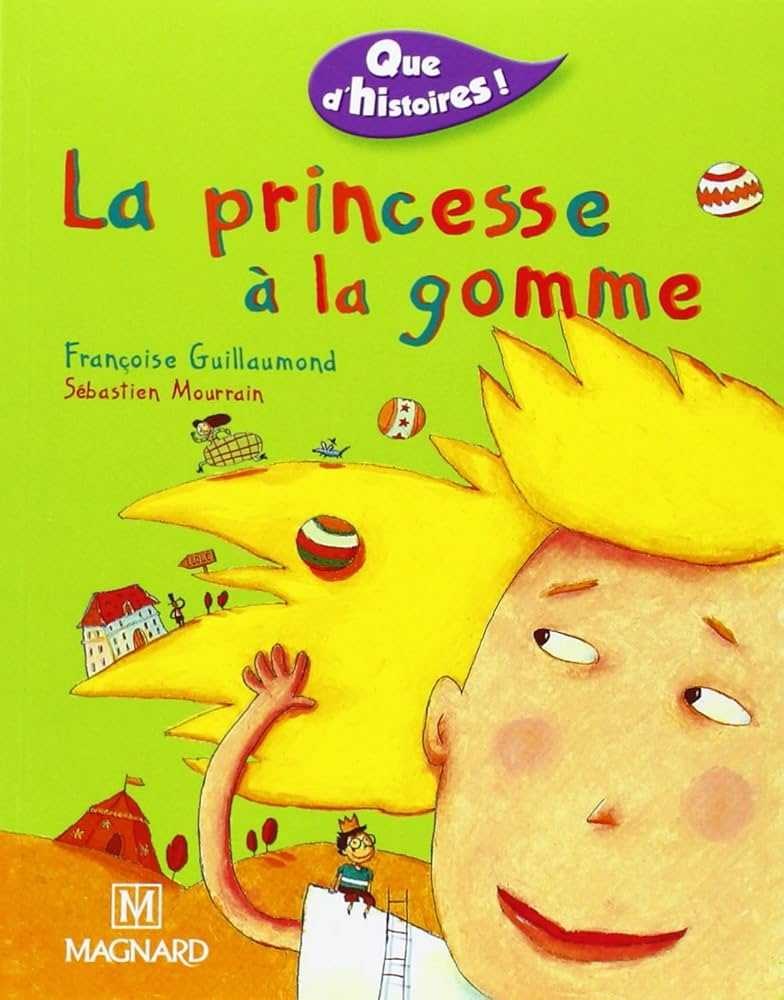 MAGNARD - Que D'histoires CE1 : La Princesse A La Gomme
