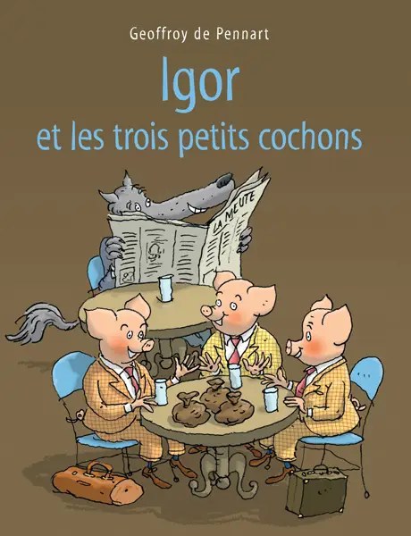 Ecole Des Loisirs - Igor Et Les Trois Petits Cochons