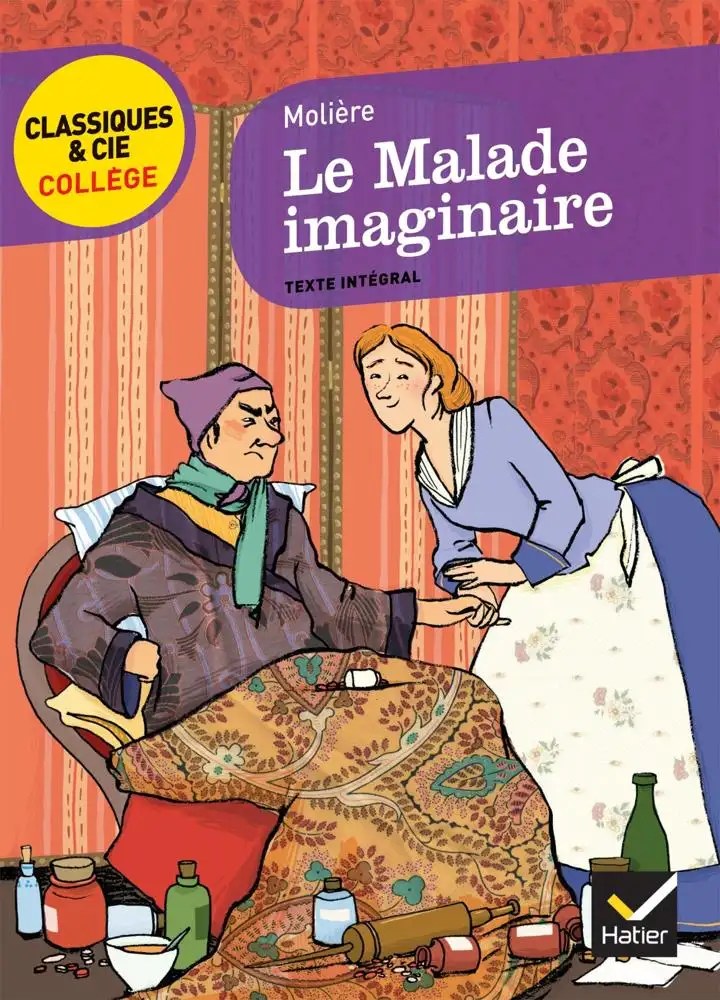 HATIER - Le Malade Imaginaire Classiques & Cie