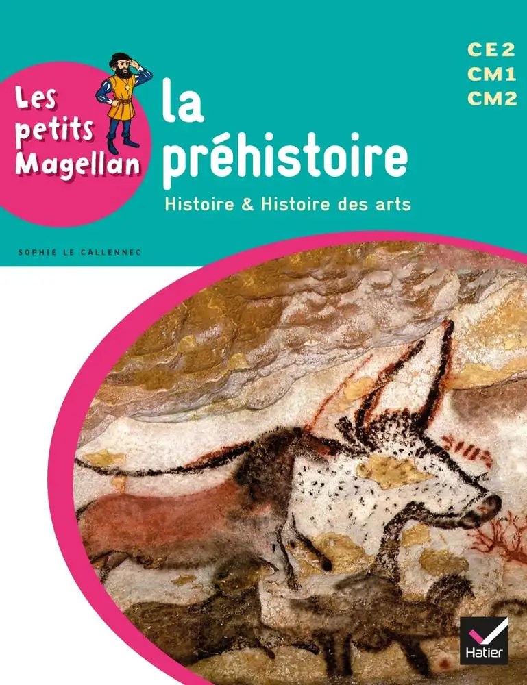 HATIER - Les Petits Magellan - La Prehistoire Ce2 Cm1 Cm2